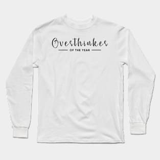 Overthinker of the year Long Sleeve T-Shirt